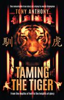 Tony Anthony: Taming the Tiger 
