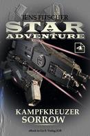 Jens Fitscher: Kampfkreuzer SORROW (STAR ADVENTURE 4) 