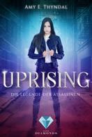 Amy Erin Thyndal: Uprising (Die Legende der Assassinen 1) ★★★