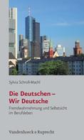 Sylvia Schroll-Machl: Die Deutschen – Wir Deutsche 