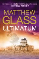 Matthew Glass: Ultimatum 