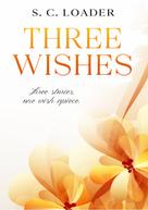 S. C. Loader: Three Wishes 