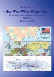 Der Was-Wäre-Wenn-Atlas - Band 5 - 1996 bis 3995 - Der weltweit erste kontrafaktische Geschichtsatlas