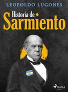 Leopoldo Lugones: Historia de Sarmiento 