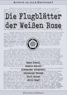 Die Flugblätter der Weißen Rose – Als Fließtext sowie mit den Original-Flugblättern