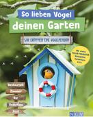 Axel Gutjahr: So lieben Vögel deinen Garten ★★★