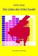 Stefan Zweig: Die Liebe der Erika Ewald 
