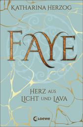 Faye - Herz aus Licht und Lava - Island-Fantasyroman
