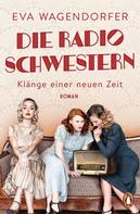 Eva Wagendorfer: Die Radioschwestern ★★★★