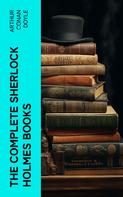 Arthur Conan Doyle: The Complete Sherlock Holmes Books 