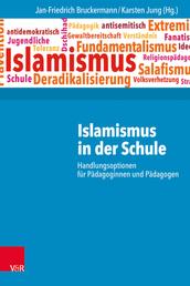 Islamismus in der Schule - Handlungsoptionen für Pädagoginnen und Pädagogen