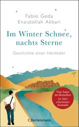 Im Winter Schnee, nachts Sterne. Geschichte einer Heimkehr - Vom Autor des Bestsellers "Im Meer schwimmen Krokodile"