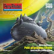 Perry Rhodan 2405: Pakt gegen das Chaos - Perry Rhodan-Zyklus "Negasphäre"