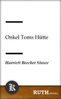 Stowe, Harriet Beecher: Onkel Toms Hütte 
