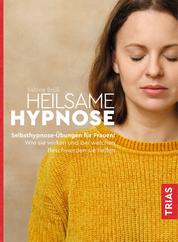 Heilsame Hypnose - Selbsthypnose-Übungen für Frauen: Wie sie wirken und bei welchen Beschwerden sie helfen