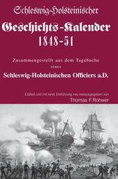 Schleswig-Holsteinischer Geschichtskalender 1848-51 - Zusammengestellt aus dem Tagebuche eines Schleswig-Holsteinischen Officiers a.D.