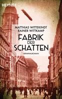 Matthias Wittekindt: Fabrik der Schatten ★★★★