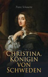 Christina, Königin von Schweden - Ein Lebensbild