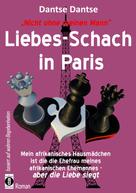 Dantse Dantse: Nicht ohne meinen Mann: Liebes-Schach in Paris 