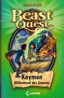 Adam Blade: Beast Quest (Band 16) – Kaymon, Höllenhund des Grauens 