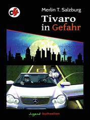 Tivaro in Gefahr - Ein o-vier Jugendkrimi