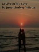 Janet Wilson: Lovers of My Love 