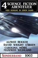 Alfred Bekker: 4 Science Fiction Abenteuer Sonderband 1002 