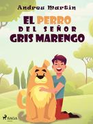 Andreu Martín: El perro del señor Gris Marengo 