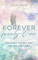 Lilly Crow: Forever Twenty-One – Zwischen uns die Zeit / Vor uns die Liebe ★★★★★