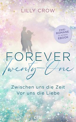 Forever Twenty-One – Zwischen uns die Zeit / Vor uns die Liebe