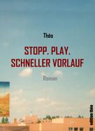 Théo alias Hugluhuglu: Stopp. Play. Schneller Vorlauf 