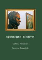 Giovanni Ausserhofer: Spurensuche - Beethoven 