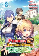 Shizuku Akechi: Peddler in Another World: I Can Go Back to My World Whenever I Want (Manga): Volume 2 