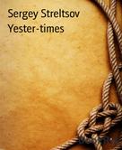 Sergey Streltsov: Yester-times 