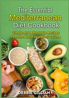 Debbie Gillian: The Essential Mediterranean Diet Cookbook 