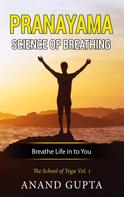 Anand Gupta: Pranayama: Science of Breathing 