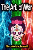 Niccolo Machiavelli: The Art of War 