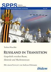 Russland in Transition - Geopolitik zwischen Raum, Identität und Machtinteressen
