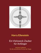 Harry Eilenstein: Ein Vielzweck-Zauber für Anfänger 