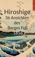 Cristina Berna: Hiroshige 36 Ansichten des Berges Fuji 1858 