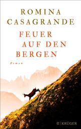 Feuer auf den Bergen - Der atmosphärische Roman aus Südtirol