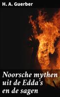 H. A. Guerber: Noorsche mythen uit de Edda's en de sagen 