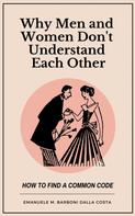 Emanuele M. Barboni Dalla Costa: Why Men and Women Don’t Understand Each Other: How to Find a Common Code 