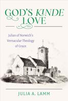 Julia A. Lamm: God's Kinde Love 