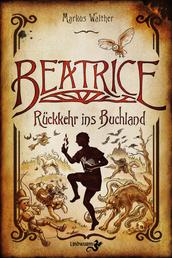 Beatrice – Rückkehr ins Buchland - Fantastischer Roman