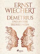 Ernst Wiechert: Demetrius und andere Erzählungen 
