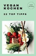 André Sternberg: Vegan Kochen - 22 Top Tipps 