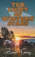 Zane Grey: The Light of Western Stars 