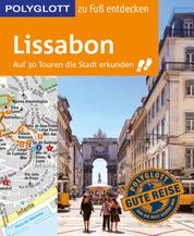 POLYGLOTT Reiseführer Lissabon zu Fuß entdecken - Auf 30 Touren die Stadt erkunden