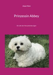 Prinzessin Abbey - Ein Jahr der Herausforderungen